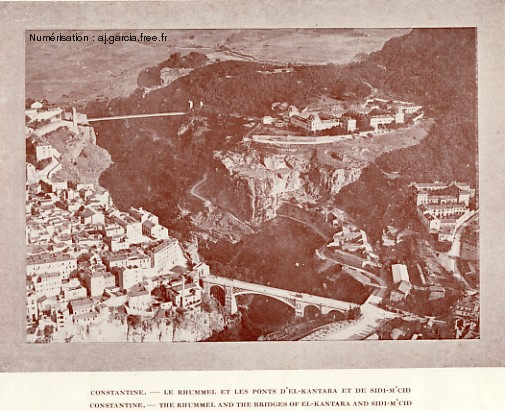 CONSTANTINE. - Le Rhummel et les ponts d'El-Kantara et de Sidi-M'Cid