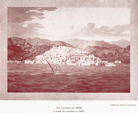 Vue d'Alger en 1816 - A wiew of Algiers in 1816.