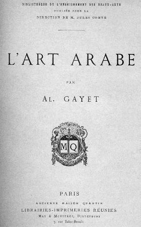 L'ART ARABE par Al. GAYET - 1893