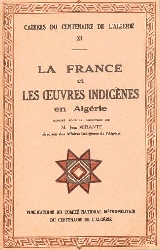 CAHIERS DU CENTENAIRE DE L'ALGRIE - LIVRET XI - LA FRANCE et LES OEUVRES INDIGNES en Algrie