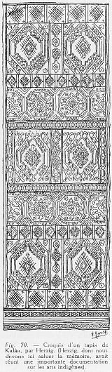 Fig. 70. - Croquis d'un tapis de Kala, par Herzig. (Herzig, dont nous devons ici saluer la mmoire, avait runi une importante documentation sur les arts indignes).