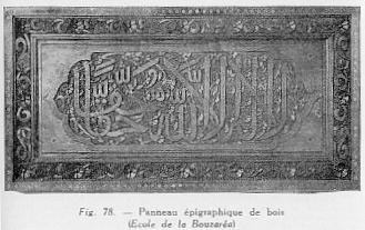 Fig. 78. - Panneau pigraphique de bois (cole de la Bouzara)