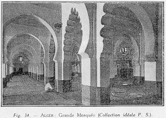 Fig. 34. - Alger : Grande Mosque (Collection idale P. S.)