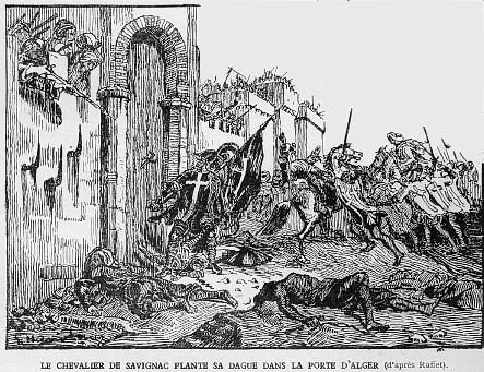 LE CHEVALIER DE SAVIGNAC PLANTE SA DAGUE DANS LA PORTE D'ALGER  (d'aprs Raffet).