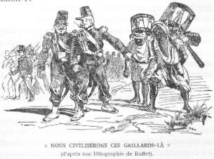 " Nous civiliserons ces gaillards-l " (d'aprs une lithographie de Raffet).
