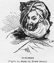 SI-SLIMAN d'aprs un dessin du Monde illustr).